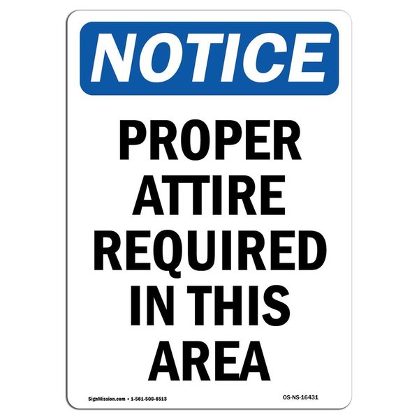 Signmission OSHA Sign, Proper Attire Required In This Area, 24in X 18in Aluminum, 18" W, 24" H, Portrait OS-NS-A-1824-V-16431